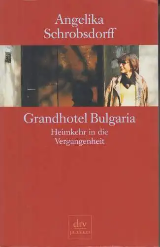 Buch: Grandhotel Bulgaria, Schrobsdorff, Angelika. Dtv premium, 1997