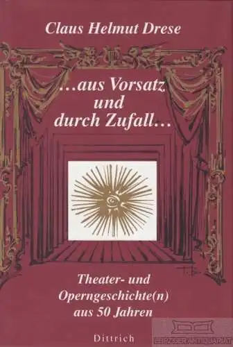 Buch: aus Vorsatz und durch Zufall, Drese, Claus Helmut. 1999, Dittrich Verlag