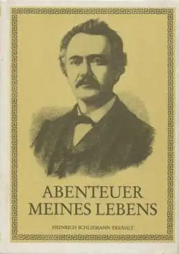 Buch: Abenteuer meines Lebens. Heinrich Schliemann erzählt, Stoll. 1983