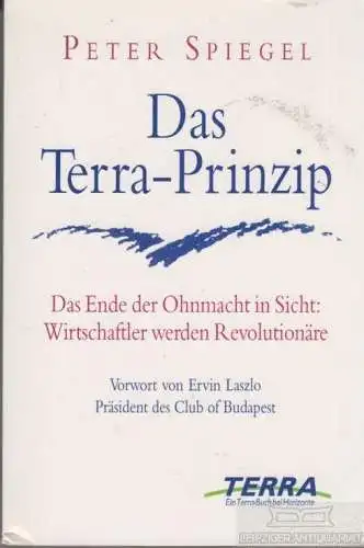 Buch: Das Terra-Prinzip, Spiegel, Peter. 1996, Horizonte Verlag, gebraucht, gut