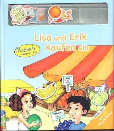 Buch: Lisa und Erik kaufen ein, Neuss, Evelyn. Magisch magnetisch, 2007