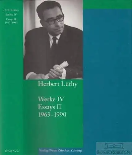 Buch: Werke IV Essays II 1963-1990, Lüthy, Herbert. 2004, gebraucht, sehr gut