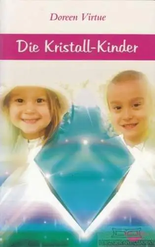 Buch: Die Kristall-Kinder, Virtue, Doreen. 2003, Koha Verlag, gebraucht, gut