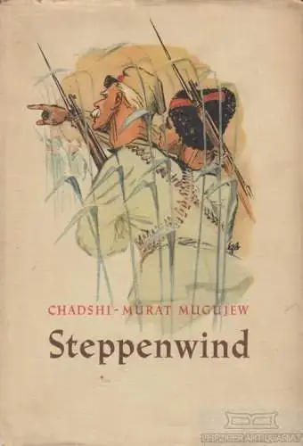 Buch: Steppenwind, Mugujew, Chadshi-Murat. 1953, Dietz Verlag, Zwei Erzählungen