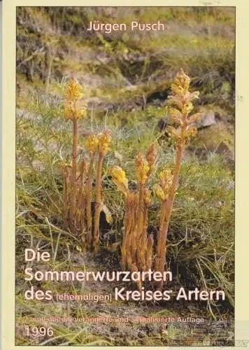 Buch: Die Sommerwurzarten des (ehemaligen) Kreises Artern, Pusch, Jürgen. 1996