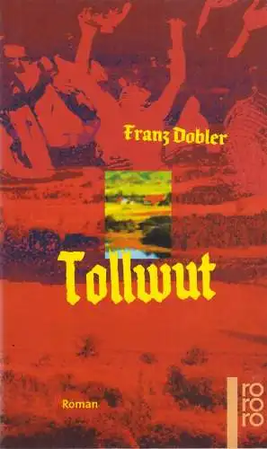 Buch: Tollwut, Dobler, Franz, 1995, Rowohlt Taschenbuch Verlag, gebraucht: gut