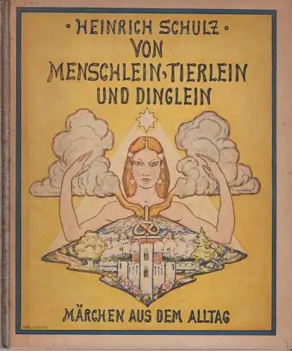 Buch: Von Menschlein, Tierlein und Dinglein, Schulz, Heinrich, 1924, Märchen...