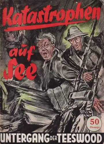 Heft: Untergang der Teeswood, Busch, Fritz-Otto, Katastrophen auf See, 1965