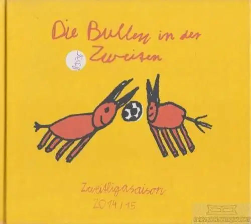 Buch: Die Bullen in der Zweiten. 2015, Buchkinder Leipzig, gebraucht, gut