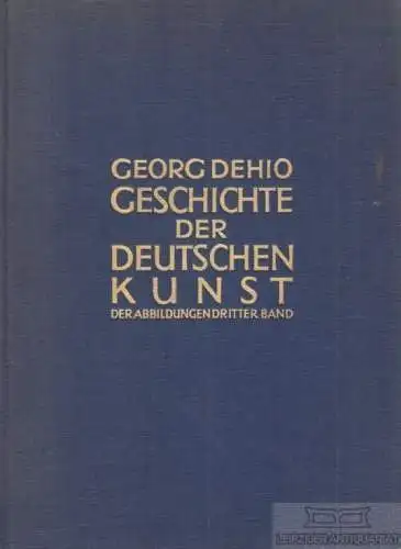 Buch: Geschichte der deutschen Kunst - Die Neuzeit von d. Reformation... Dehio