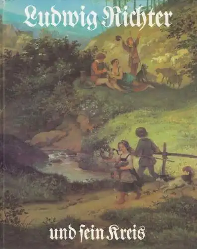 Buch: Ludwig Richter und sein Kreis, Neidhardt, Hans Joachim u.a. 1984