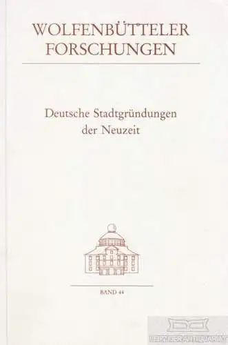 Buch: Deutsche Stadtgründungen der Neuzeit, Wortmann, Wilhelm. 1989