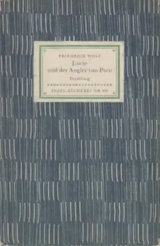 Insel-Bücherei 459, Lucie und der Angler von Paris, Wolf, Friedrich. 1959