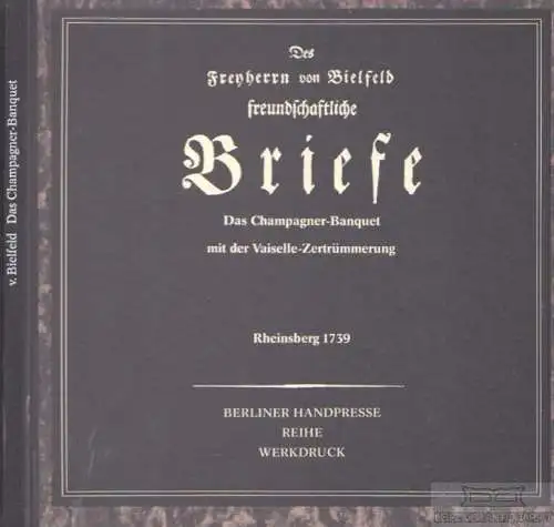 Buch: Der Freiherrn von Bielfeld freundschaftliche Briefe, Otto, Uwe. 1984