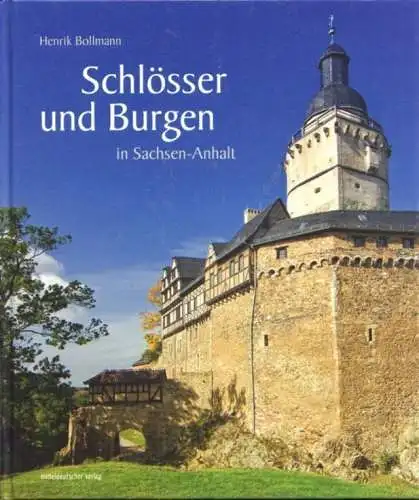 Buch: Schlösser und Burgen in Sachsen-Anhalt, Bollmann, Henrik. 2011