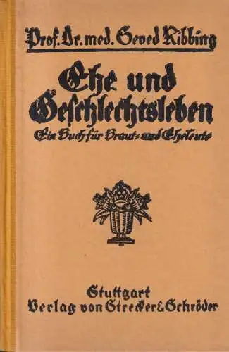 Buch: Ehe und Geschlechtsleben, Seved Ribbing, 1927, Strecker und Schröder