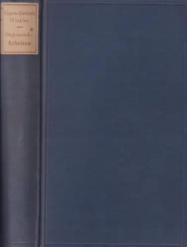 Buch: Dichterische Arbeiten, Winkler, Eugen Gottlob, 1937, Karl Rauch Verlag
