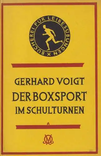 Buch: Der Boxsport im Schulturnen, Voigt, Gerhard, 1934, Verlag Quelle & Meyer