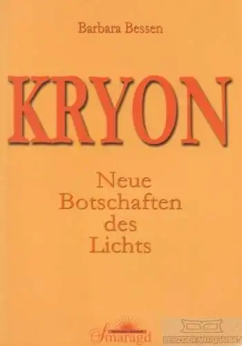 Buch: Kryon. Neue Botschaften des Lichts, Bessen, Barbara. 2004, Smaragd Verlag