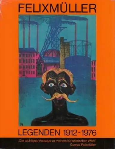 Buch: Legenden 1912-1976, Felixmüller, Conrad. 1977, Ernst Wasmuth Verlag