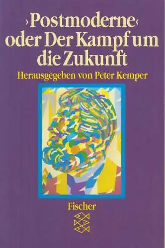 Buch: Postmoderne oder Der Kampf um die Zukunft, Kemper, Peter. 1988