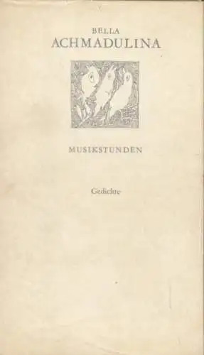 Buch: Musikstunden, Achmadulina, Bella. Weiße Reihe, 1974, Volk und Welt Verlag