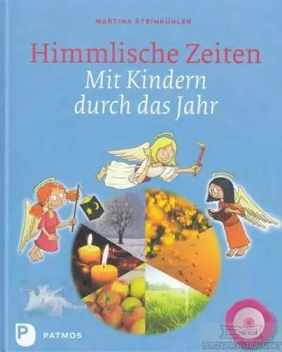 Buch: Himmlische Zeiten, Steinkühler, Martina. 2011, Patmos Verlag