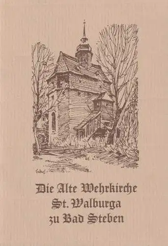 Buch: Die alte Wehrkirche St. Walburga zu Bad Steben, Frotscher, Albert, 1985