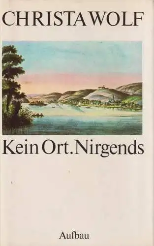 Buch: Kein Ort. Nirgends, Wolf, Christa. 1982, Aufbau Verlag, gebraucht, gut