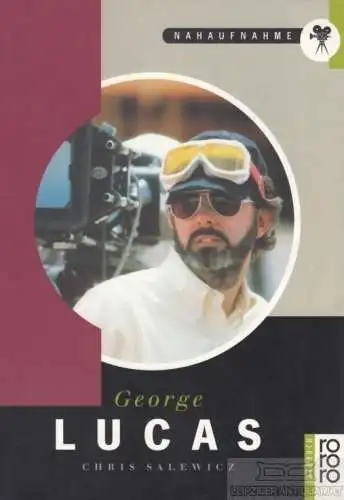 Buch: George Lucas, Salewicz, Chris. Nahaufnahme. rororo sachbuch, 1998