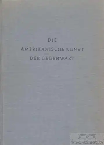Buch: Amerikanische Kunst der Gegenwart, Mellquist, Jerome, Verlag Gebr. Mann