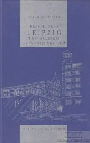 Buch: Briefe über Leipzig und allerlei Persönlichkeiten, Dostleben, Bernd. 2001