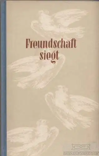 Buch: Freundschaft siegt!, Greulich, E. R. , u.a. 1952, Verlag Neues Leben