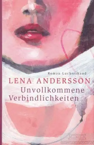 Buch: Unvollkommene Verbindlichkeiten, Andersson, Lena. 2017, gebraucht, gut