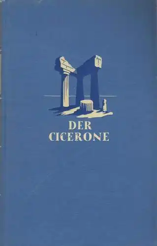 Buch: Der Cicerone, Burckhardt, Jacob, 1938, Bernina, gebraucht, gut