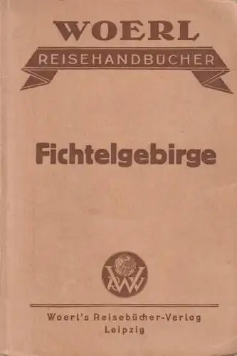 Buch: Illustrierter Führer durch das Fichtelgebirge. 1927, Woerl, gebraucht, gut