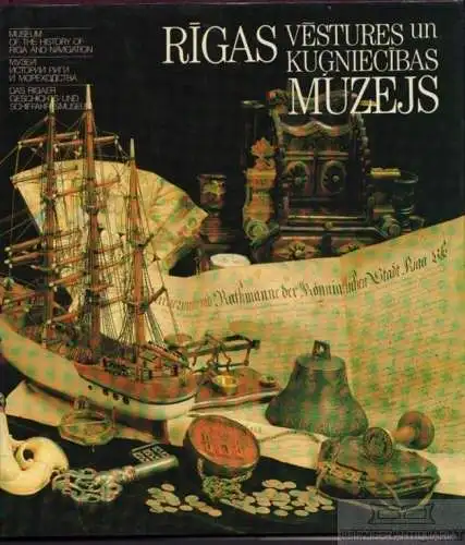 Buch: Das Rigaer Geschichts- und Schiffahrtmuseum, Galvanovska, Ilona, u.a. 1990