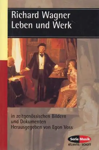 Buch: Richard Wagner, Leben und Werk. Voss, Egon, 1988, Atlantis - Schott