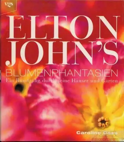 Buch: Elton Johns Blumenphantasien, Cass, Caroline. 1998, gebraucht, gut