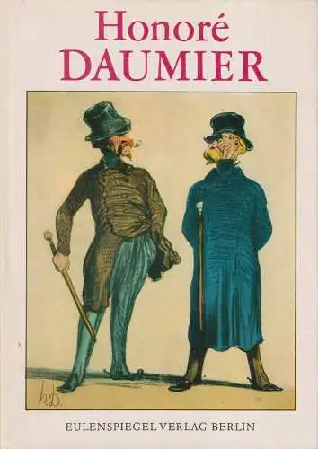 Buch: Honore Daumier, Piltz, Georg. Klassiker der Karikatur, 1984, Eulenspiegel