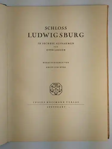 Buch: Schloss Ludwigsburg in 60 Aufnahmen. Fiechter / Lossen, 1924, Hoffmann