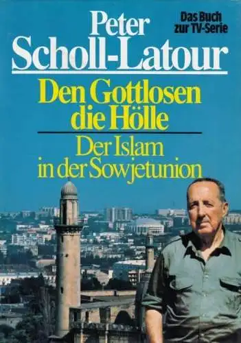 Buch: Den Gottlosen die Hölle, Scholl-Latour, Peter. 1991, Bertelsmann Verlag