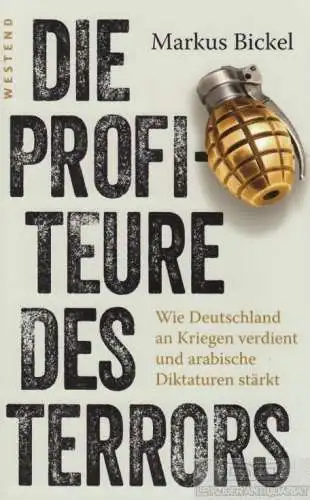 Buch: Die Profiteure des Terrors, Bickel, Markus. 2017, Westend Verlag