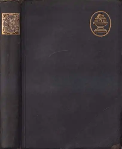 Buch: Ein Vermächtnis, Feuerbach, Anselm. 1910, Meyer & Jessen, gebraucht, gut