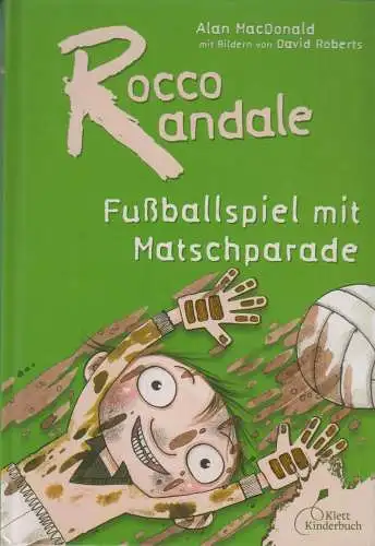 Buch: Rocco Randale: Fußballspiel mit Matschparade, MacDonald, Alan, 2012