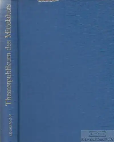 Buch: Das Theaterpublikum des Mittelalters, Kindermann, Heinz. 1980