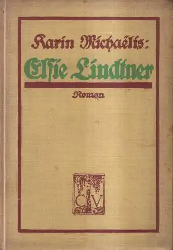 Buch: Elsie Lindtner, Roman, Michaelis, Karin, 1911, Concordia DVA