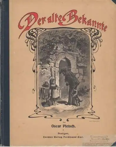 Buch: Der alte Bekannte, Pletsch, Oscar, Loewes Verlag Ferdinand Carl