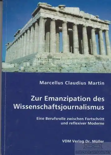Buch: Zur Emanzipation des Wissenschaftsjournalismus, Martin, Marcellus Claudius