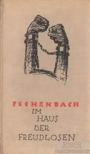 Buch: Im Haus der Freudlosen, Fechenbach, Felix. 1925, Bilder aus dem Zuchthaus